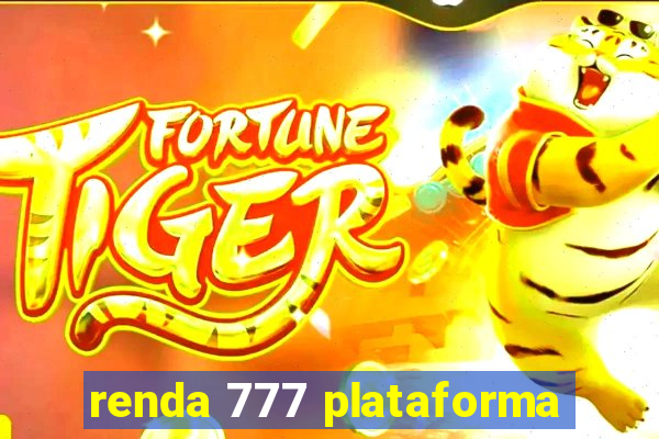 renda 777 plataforma